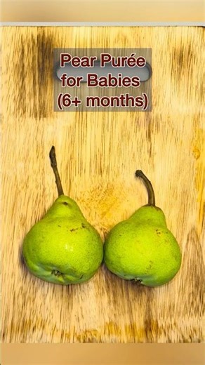 🍐 Pear Purée for Babies (6+ months)