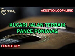KUCARI JALAN TERBAIK - PANCE PONDAAG | KARAOKE AKUSTIK+LIRIK+LOOP | FEMALE KEY