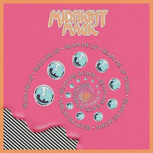 Midnight Magic - Beam Me Up (Remixed)