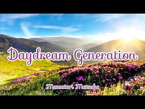 Mawatari Matsuko - Daydream Generation (Romaji/English)