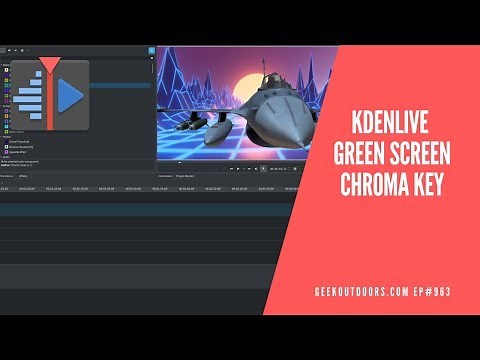 How To Do Green Screen and Chroma Key Effect | Kdenlive Tutorial Geekoutdoors.com EP963