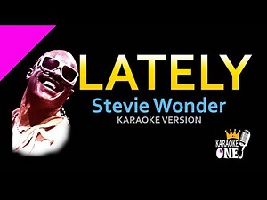 Lately - Stevie Wonder (HD Karaoke Version)
