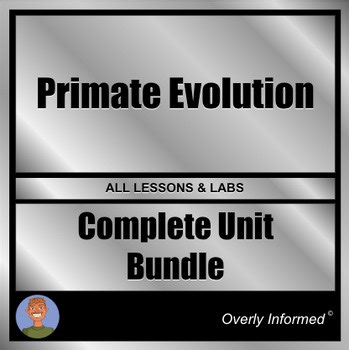 Primate Evolution Complete Unit Bundle | All Lessons & Labs