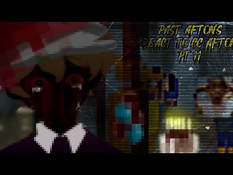 Past aftons react to eachother! Cc afton pt2! (1/4) 2x speed