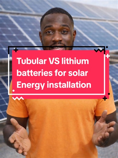 Tubular vs Lithium Batteries for Solar Energy Use