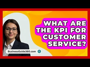 What Are The KPI For Customer Service? - BusinessGuide360.com