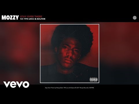 Mozzy ft. YFN Lucci, Kolyon - Stay Over There (Official Audio)