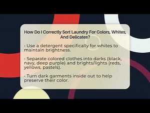 How Do I Correctly Sort Laundry For Colors, Whites, And Delicates? - Age With Style Coach