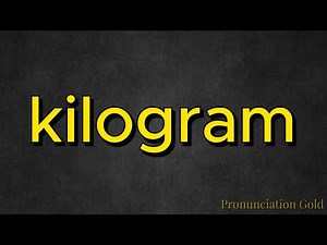 How to Pronounce Kilogram - Say it Correctly Every Time!