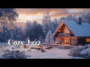 January Winter Cabin Ambience: Cozy Jazz for Relax, Study, Sleep