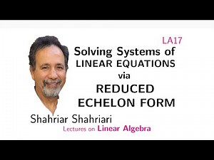 LA17 Elementary Row Operations, Reduced Row Echelon Form, and Solving Linear Systems