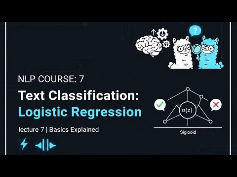 NLP COURSE | Text Classification & logistic regression | lecture 7 | Basics Explained