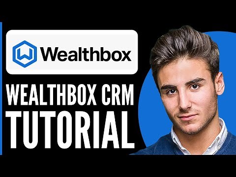 Wealthbox CRM Tutorial 2025 | How to Use Wealthbox for Financial Advisors