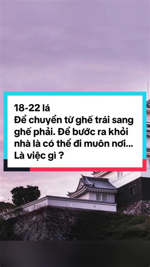 18-22 lá Để chuyển từ ghế trái sang ghế phải. Để bước ra khỏi nhà là có thể đi muôn nơi…Là việc gì ? #合宿免許 #自動車 #nihon #xuhuongtiktok #tokyo