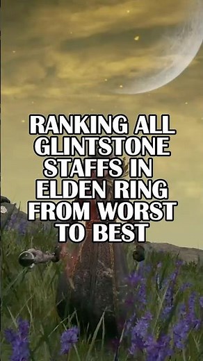 Ranking Elden Ring Staffs from Worst to Absolute Best