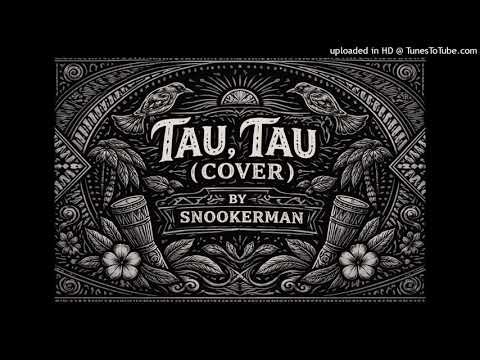 Snookerman - Tau Tau (Cover)