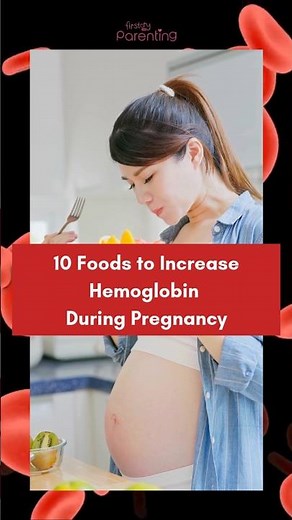 10 Best Foods to Increase Hemoglobin During Pregnancy