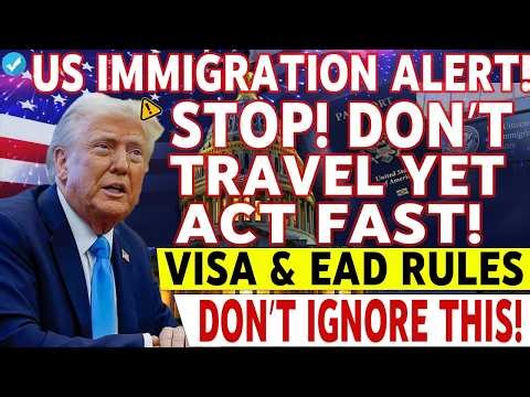 US Immigration 2026 Alert – Green Card, Visa, EAD & Travel Restrictions Explained