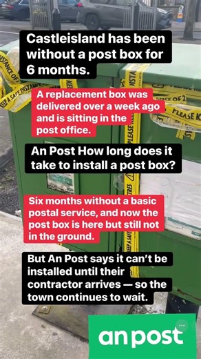 An Post How Long Does it Take to Install A post Box in Castleisland Town ?