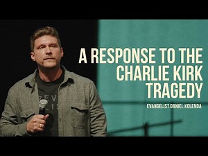 A Prophetic Response to the Charlie Kirk Tragedy - Evangelist Daniel Kolenda