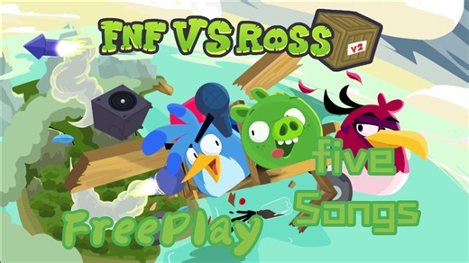 FNF x 愤怒的小鸟 Vs Ross V2(FreePlay)五首歌曲（除StoryMode)