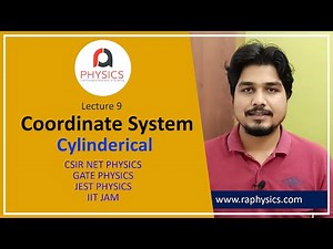 Coordinate System | Cylindrical | CSIR NET PHYSICS | GATE | JEST | IIT JAM | Lec - 9
