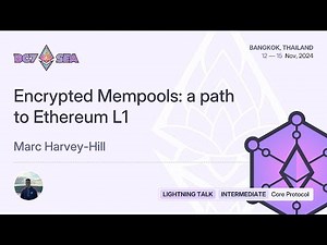 Encrypted Mempools: a path to Ethereum L1 by Marc Harvey-Hill | Devcon SEA