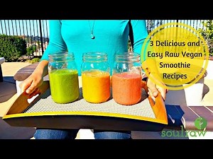 3 Raw Vegan Smoothie Recipes
