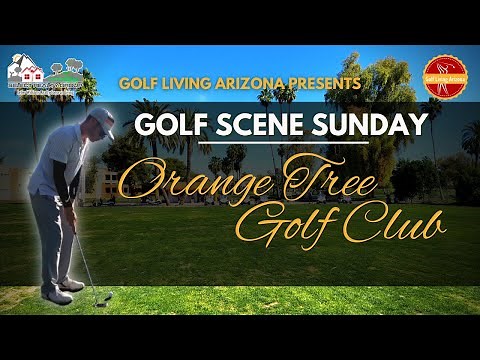 Golf Scene Sunday : Orange Tree Playthrough