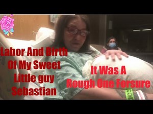 I’m In Labor🥺😳 Labor And Delivery/Birth Video.Baby Sebastian💙He Is Beautiful💙Grandma Was Here🌹