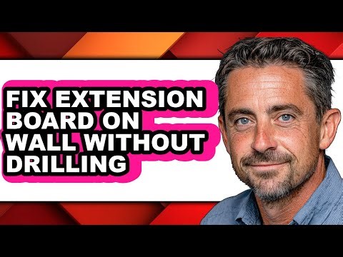How to Fix Extension Board on Wall Without Drilling - Easy Guide