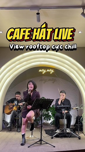 Mây Mây Coffee: Cafe Rooftop Chill Với Nhạc Live Tại Hà Nội