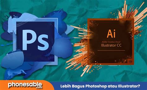 Adobe Photoshop atau Illustrator