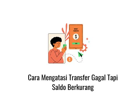 Cara Mengatasi Transfer Gagal Tapi Saldo Berkurang dengan Mudah di Indonesia