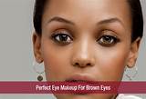 The Perfect Makeup For Brown Eyes Images