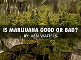 Pictures of What Is Marijuana Good For