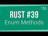 Rust Programming Tutorial #39 - Enum Methods