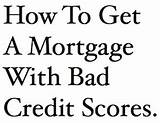 Photos of Can You Get Approved For A Mortgage With Bad Credit