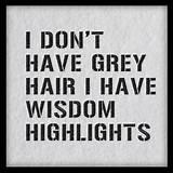 Funny Quotes About Grey Hair