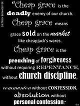 Cheap Grace Is The Preaching Of Forgiveness Pictures