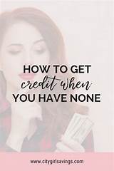 Ways To Establish Credit When You Have None Photos