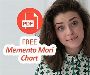 Download A Free Memento Mori Chart And Your Life Will Change