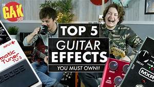 Top 5 Guitar Effects Pedals Everyone Needs Youtube