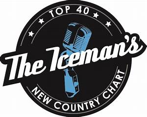 Here It Is This Week S Iceman S Top 40 New Country Chart Results
