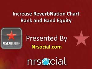 Increase Reverbnation Chart Rank And Band Equity And That Will Help You