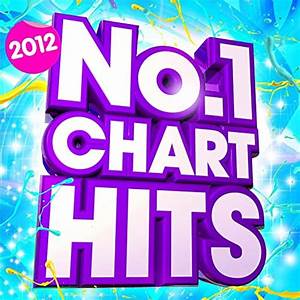 no 1 chart hits 2012 30 massive top 20 chart hits by chart superstars