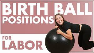 Using A Birth Ball For Labor Movement During Labor For A Quicker