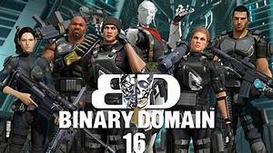 Binary Domain прохождение Pt16 глава 6 Denying Destiny Youtube