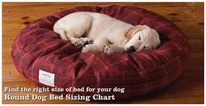 Find The Right Size Of Bed For Your Dog Round Dog Bed Sizing Chart