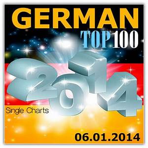 Va German Top 100 Single Charts 06 01 2014 2014 Hits Dance Best